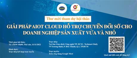 Mời tham dự hội thảo “Giải pháp AIoT Cloud hỗ trợ chuyển đổi số cho doanh nghiệp  sản xuất vừa và nhỏ”